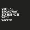 Virtual Broadway Experiences with WICKED, Virtual Experiences for Tallahassee, Tallahassee