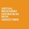 Virtual Broadway Experiences with HADESTOWN, Virtual Experiences for Tallahassee, Tallahassee